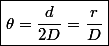 \boxed{\theta=\dfrac{d}{2D}=\dfrac{r}{D}}